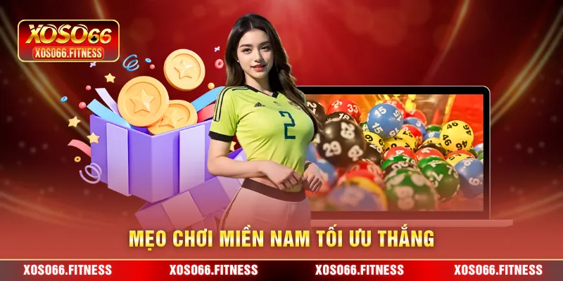 Mẹo chơi Miền nam tối ưu thắng